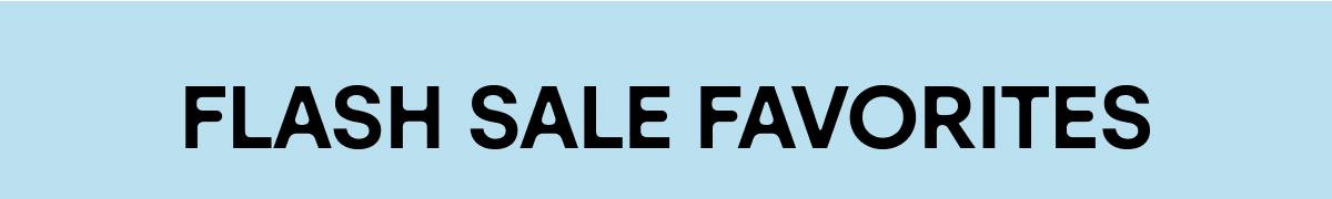 Flash Sale Favorites