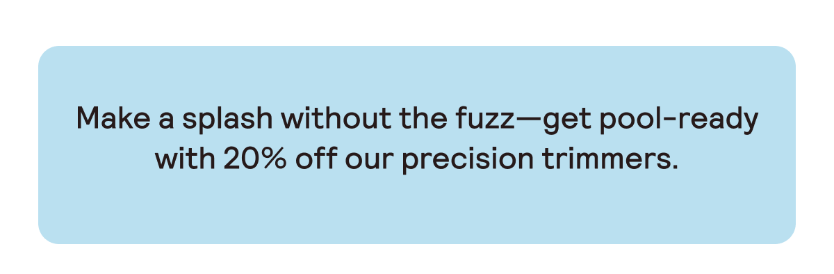 20% OFF PRECISION TRIMMERS