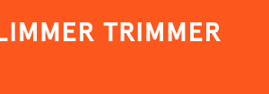 Slimmer Trimmer