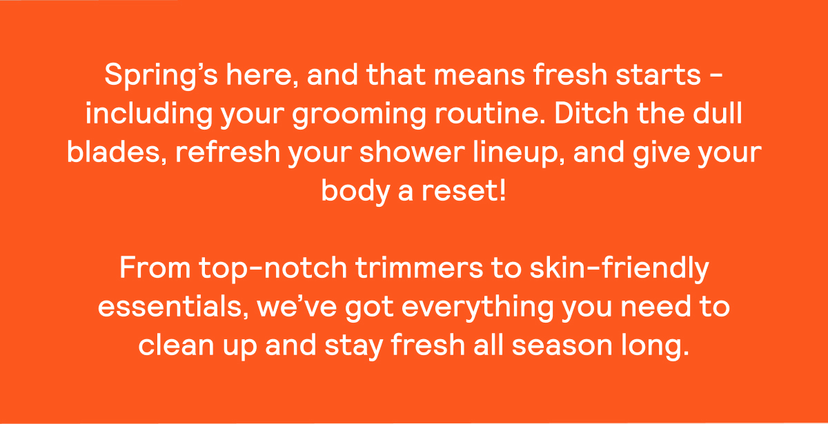 We've got everything you need to clean up and stay fresh all season long.