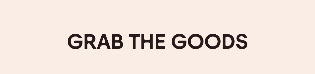 Grab The Goods