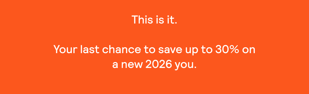 This is it. It's the last day of our New Year Sale.
