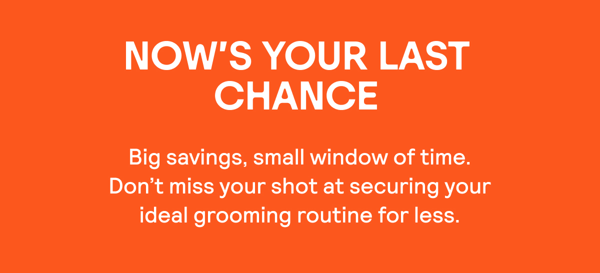 Now's Your Last Chance