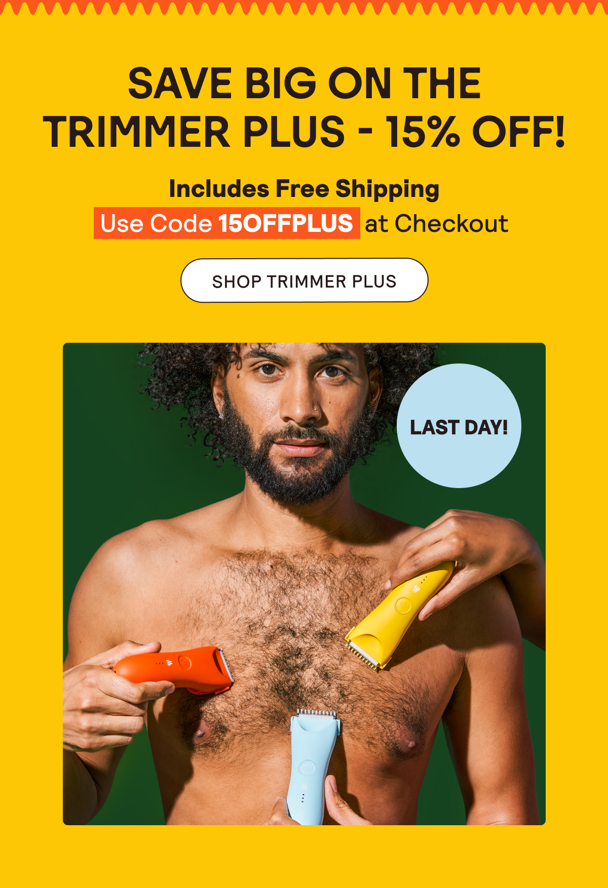 15% Off Trimmer Plus | Includes Free Shipping | Use Code 15OFFPLUS | Feb. 13-17