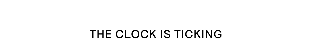 The Clock is Ticking