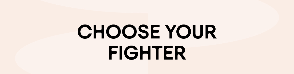 Choose Your Fighter