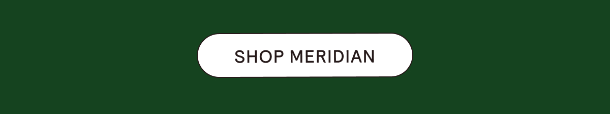 Shop Meridian