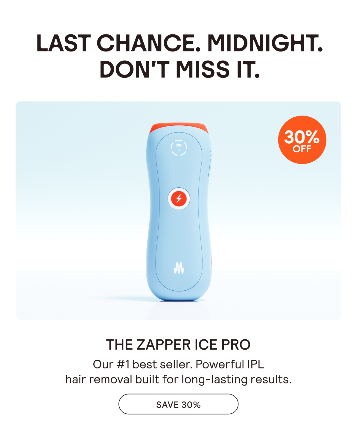 LAST CHANCE. MIDNIGHT. 30% OFF EVERYTHING