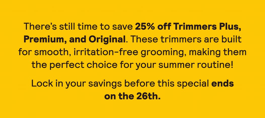 Get 25% off select trimmers!