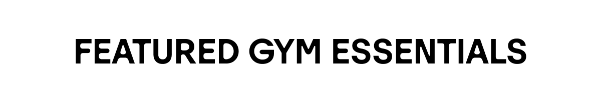 Featured Gym Essentials