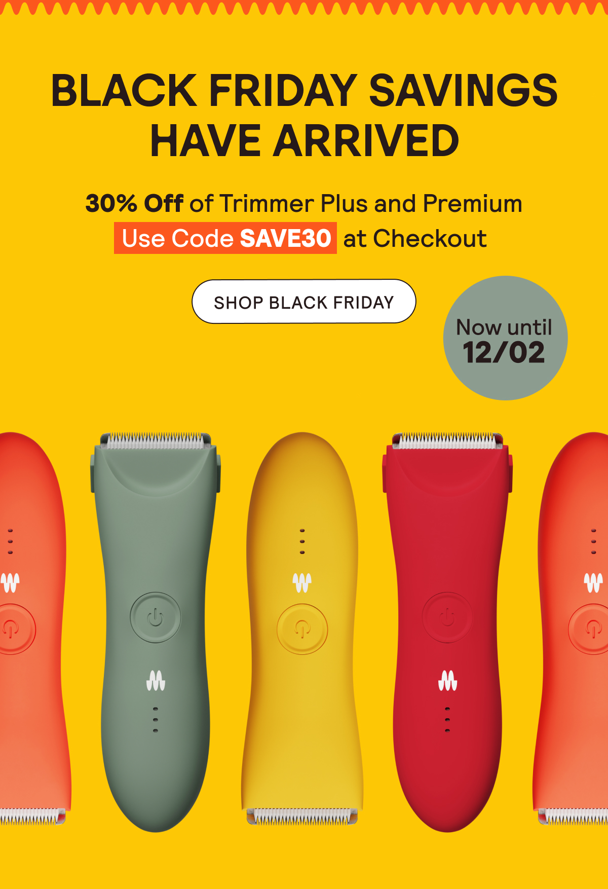 Black Friday Savings Have Arrived: 30% Off of Trimmer Plus and Premium - Use Code SAVE30 at Checkout! Shop the Sale.