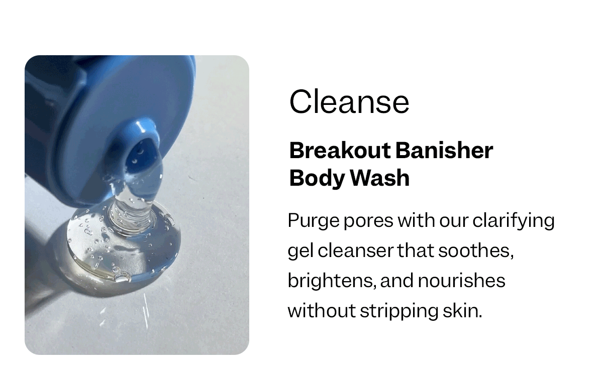 Cleanse with Breakout Banisher Body Wash