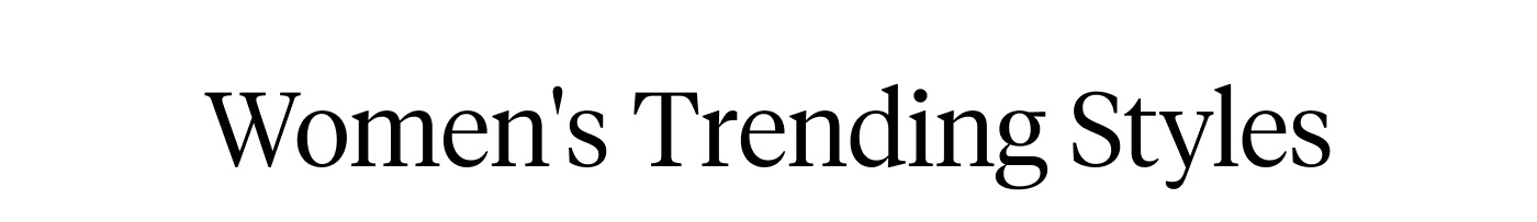 Shop Women's Trending Styles