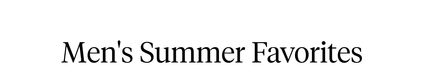 Shop Men's Summer Favorites