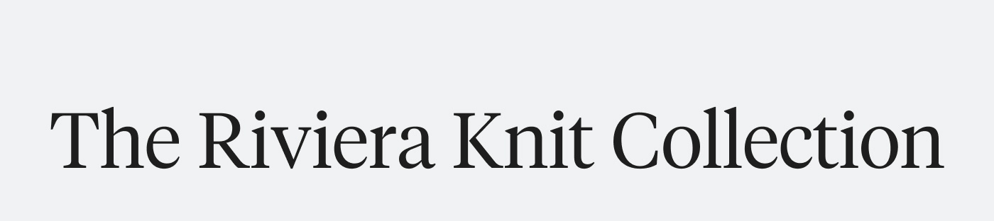 Riviera Knit - Spring Sale - Up to 30% Off