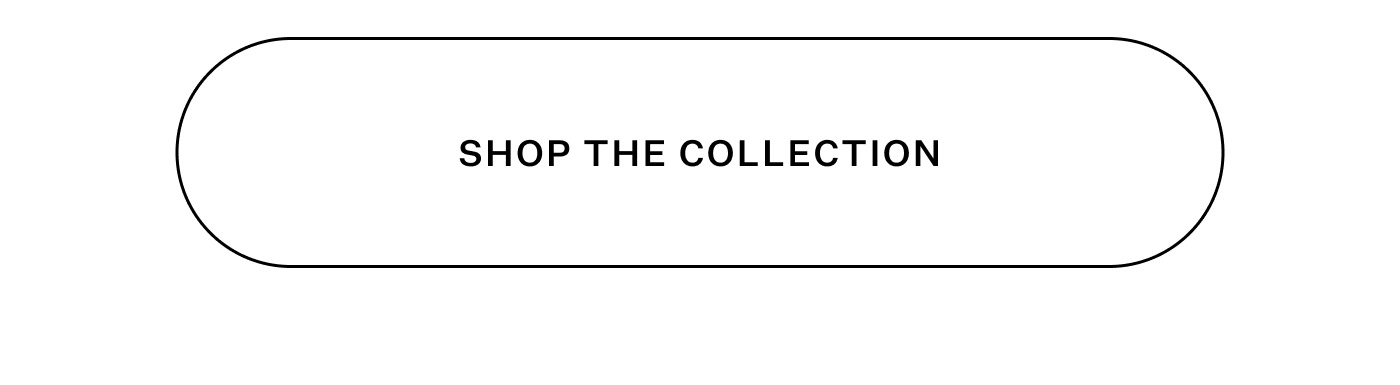 Shop the Collection