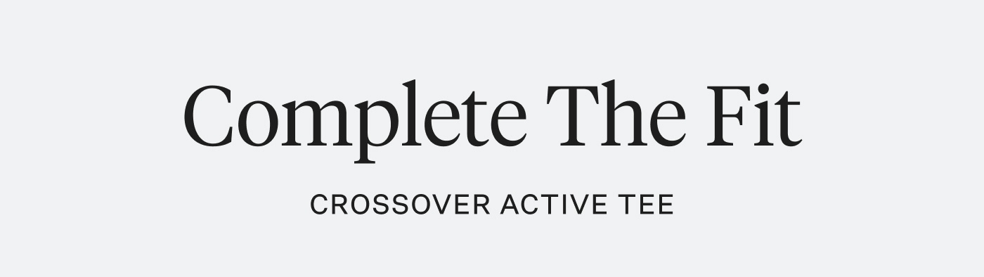 Complete the Fit - Crossover Active Tee