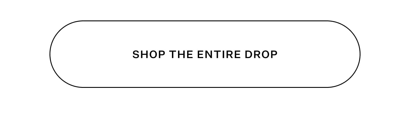 Shop The Entire Drop