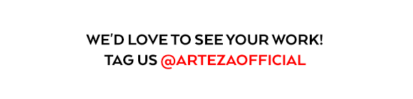 We'd Love To See Your Work! Tag Us @artezaofficial