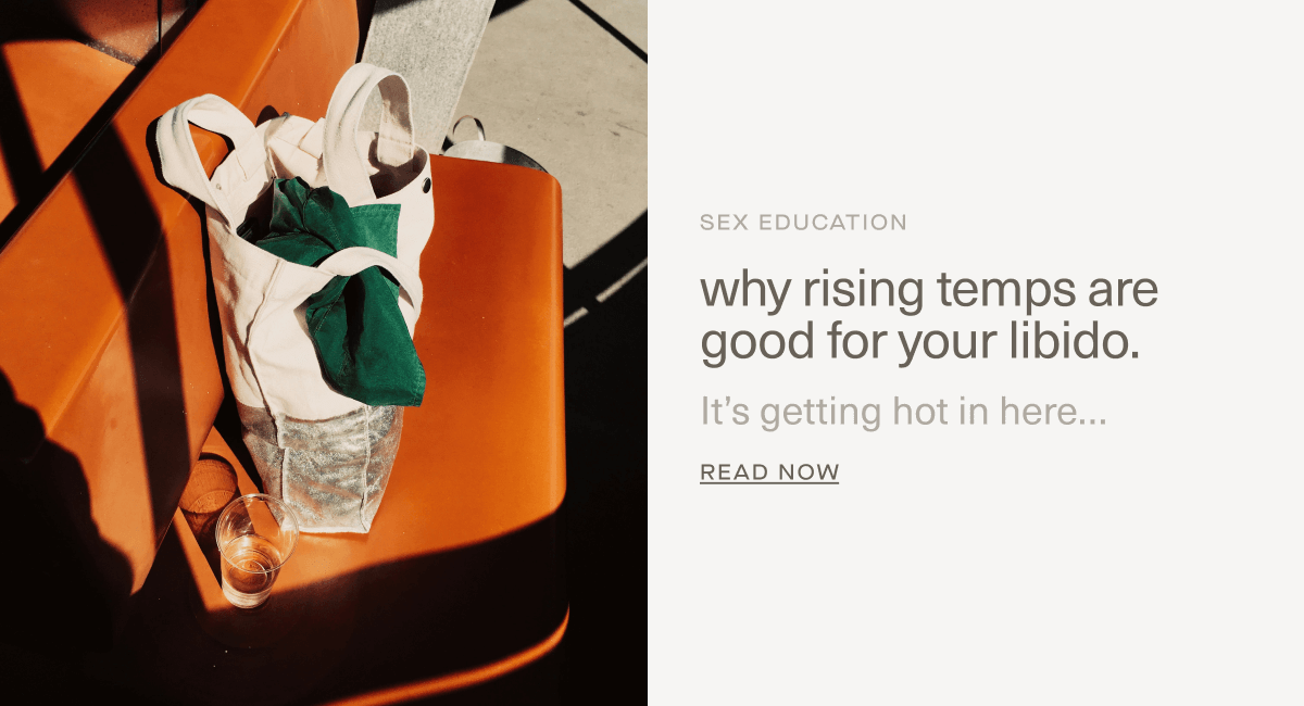SEX EDUCATION | why rising temps are good for your libido. | It’s getting hot in here… | Read Now