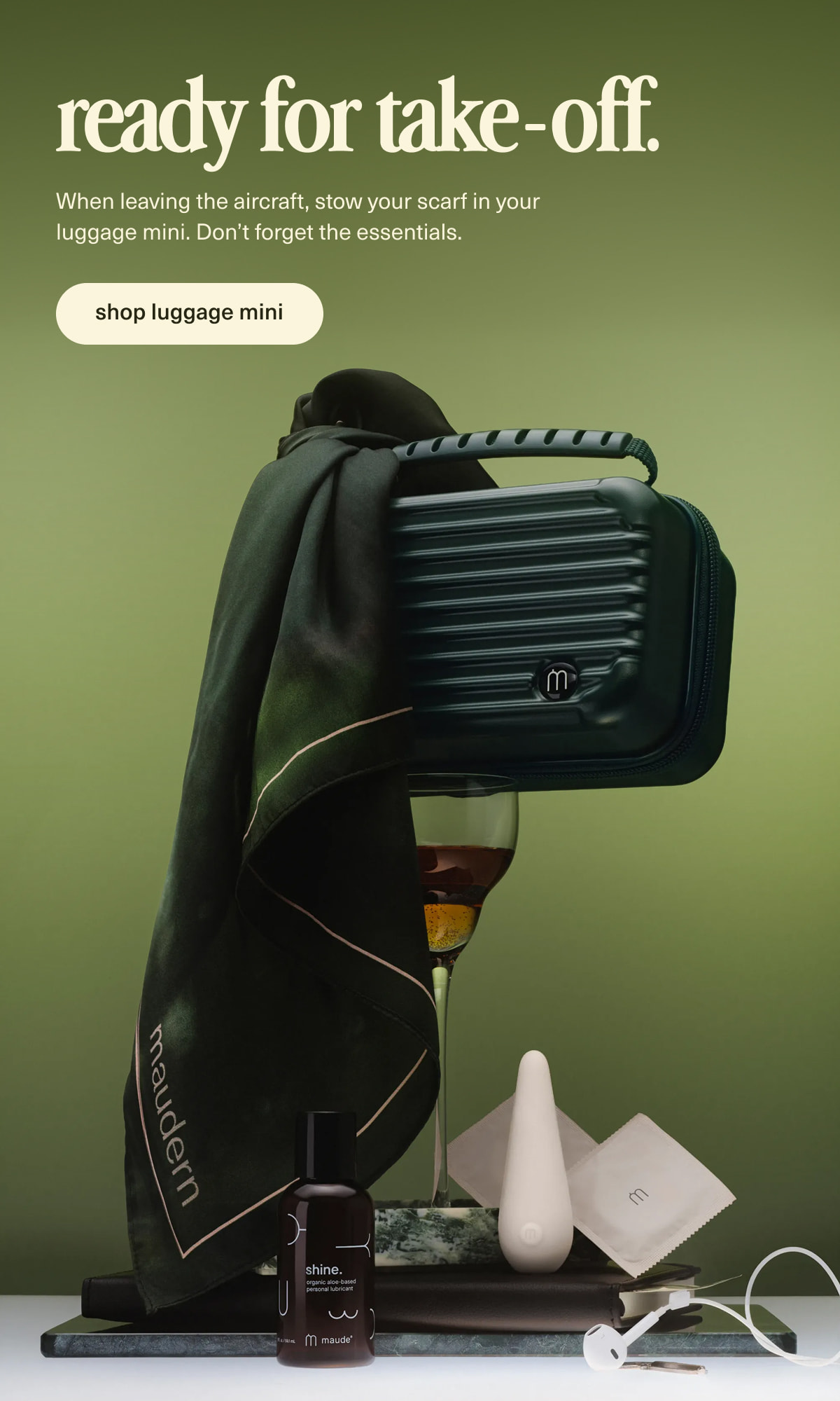 ready for take-off. | When leaving the aircraft, stow your scarf in your luggage mini. Don’t forget the essentials. | [ shop luggage mini ]