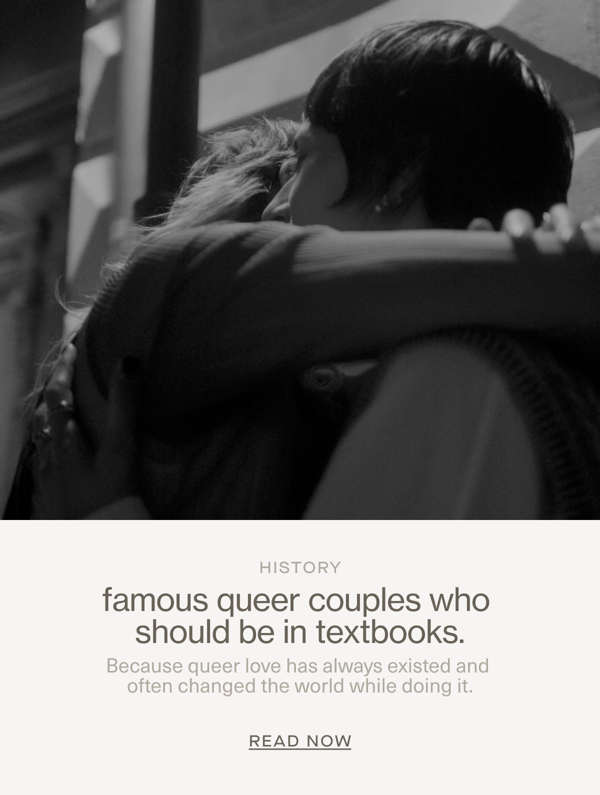 History | famous queer couples who should be in textbooks. | Because queer love has always existed and often changed the world while doing it. | READ NOW