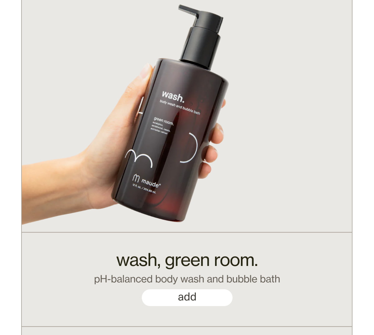 wash, green room. | pH-balanced body wash and bubble bath | [ add ]