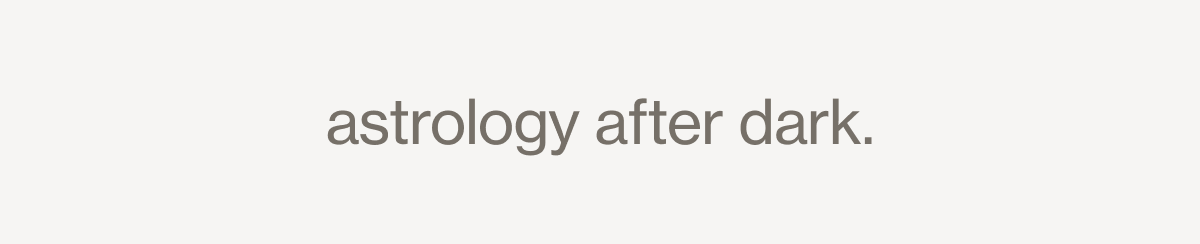 astrology after dark.