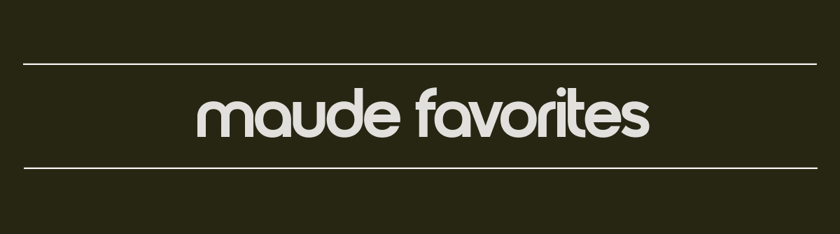 maude favorites.