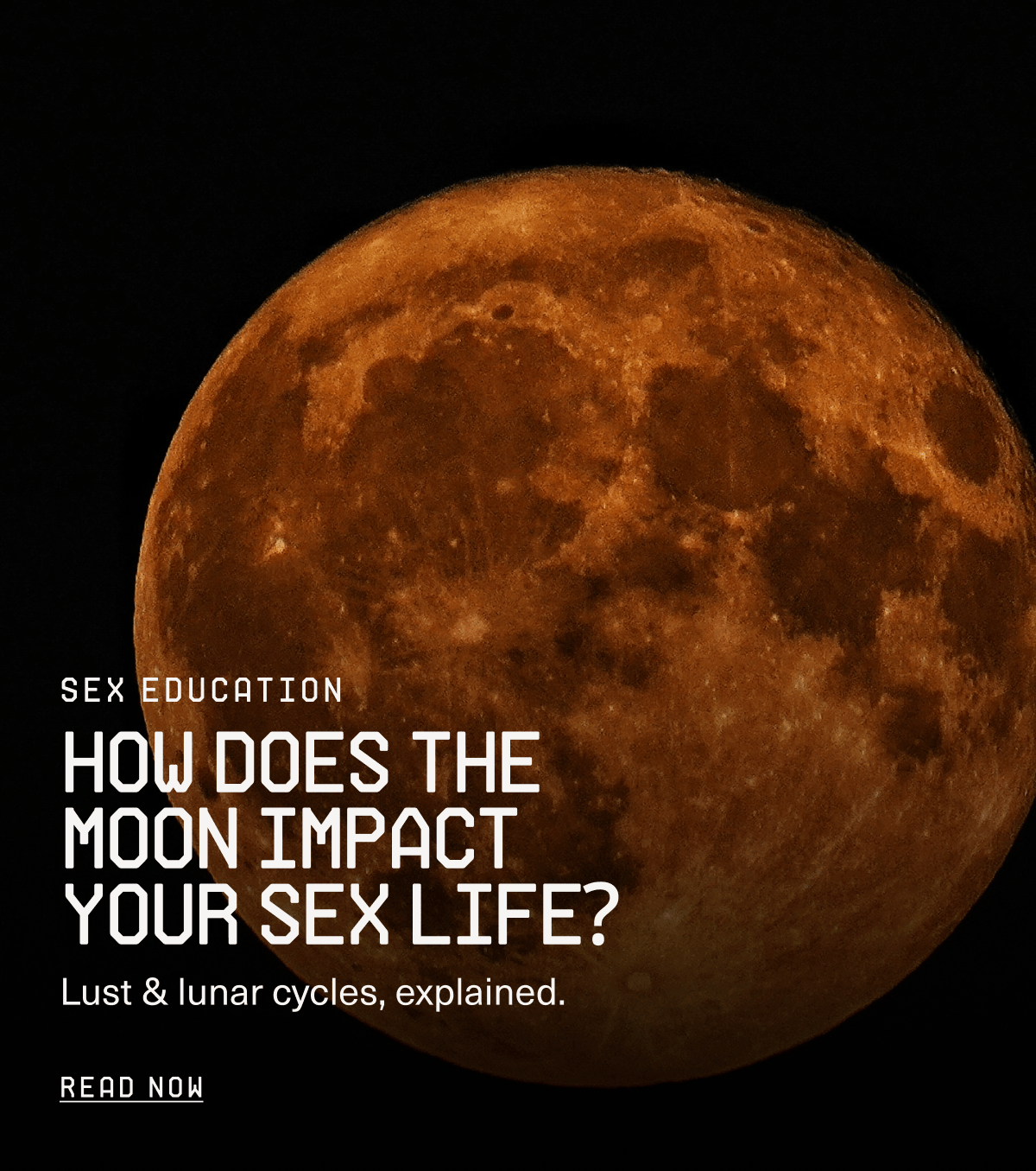 Sex Education | how does the moon impact your sex life? | Lust & lunar cycles, explained. | Read Now