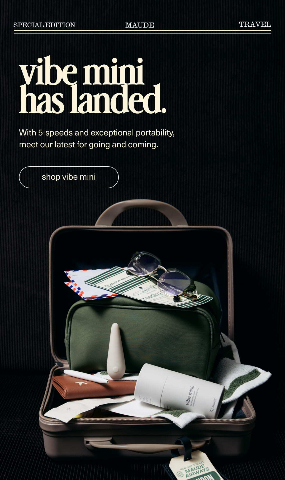 maude | vibe mini has landed. | With 5-speeds and exceptional portability, meet our latest for going and coming. | [ shop vibe mini ]