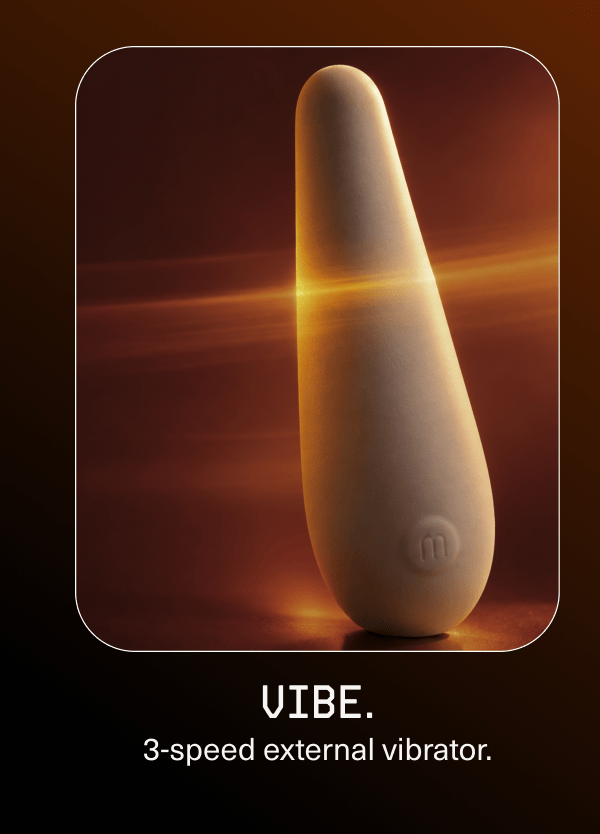 vibe. | 3-speed external vibrator.