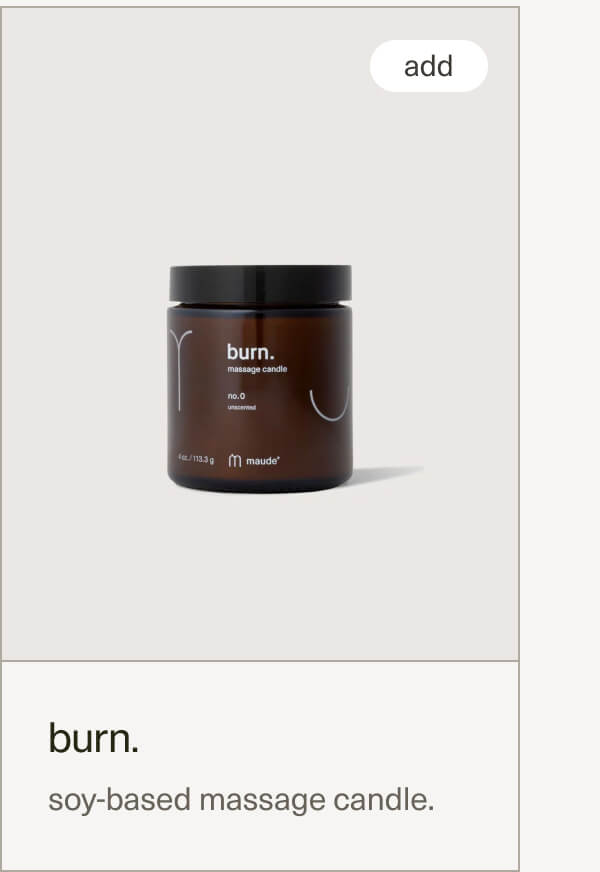 burn. | soy-based massage candle.