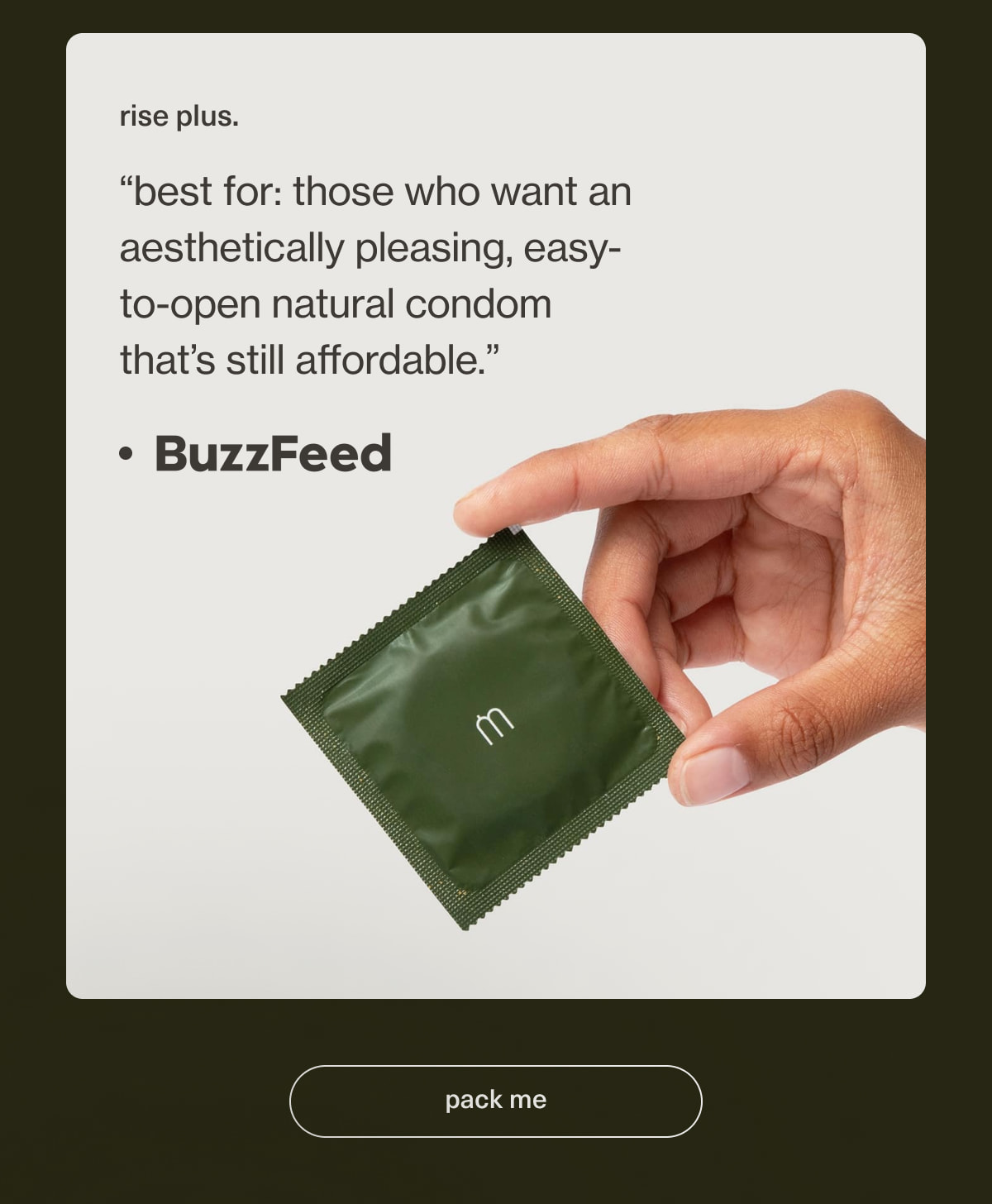 rise plus. | “best for: those who want an aesthetically pleasing, easy-to-open natural condom that’s still affordable.” - BuzzFeed | [ pack me ]