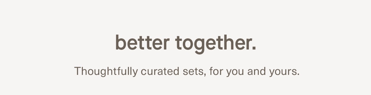 better together