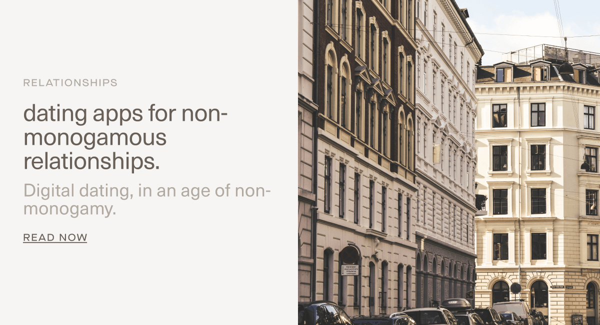 RELATIONSHIPS | dating apps for non-monogamous relationships. | Digital dating, in an age of non-monogamy. | Read Now RELATIONSHIPS | dating apps for non-monogamous relationships. | Digital dating, in an age of non-monogamy. | Read Now