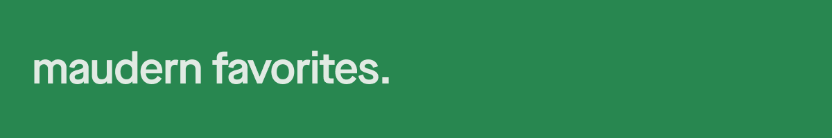 maudern favorites. maudern favorites.