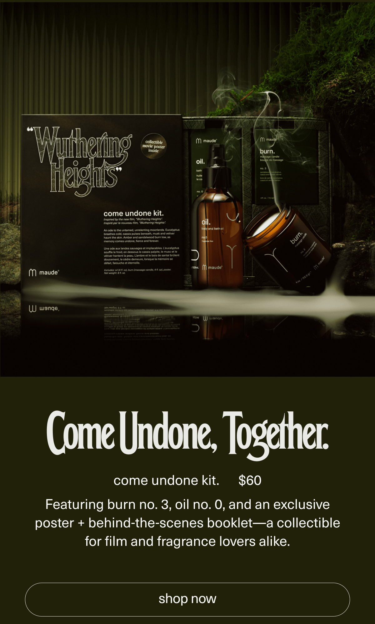 Come Undone, Together. | come undone kit. | $60 | Featuring burn no. 3, oil no. 0, and an exclusive poster + behind-the-scenes booklet—a collectible for film and fragrance lovers alike. | shop come undone.
