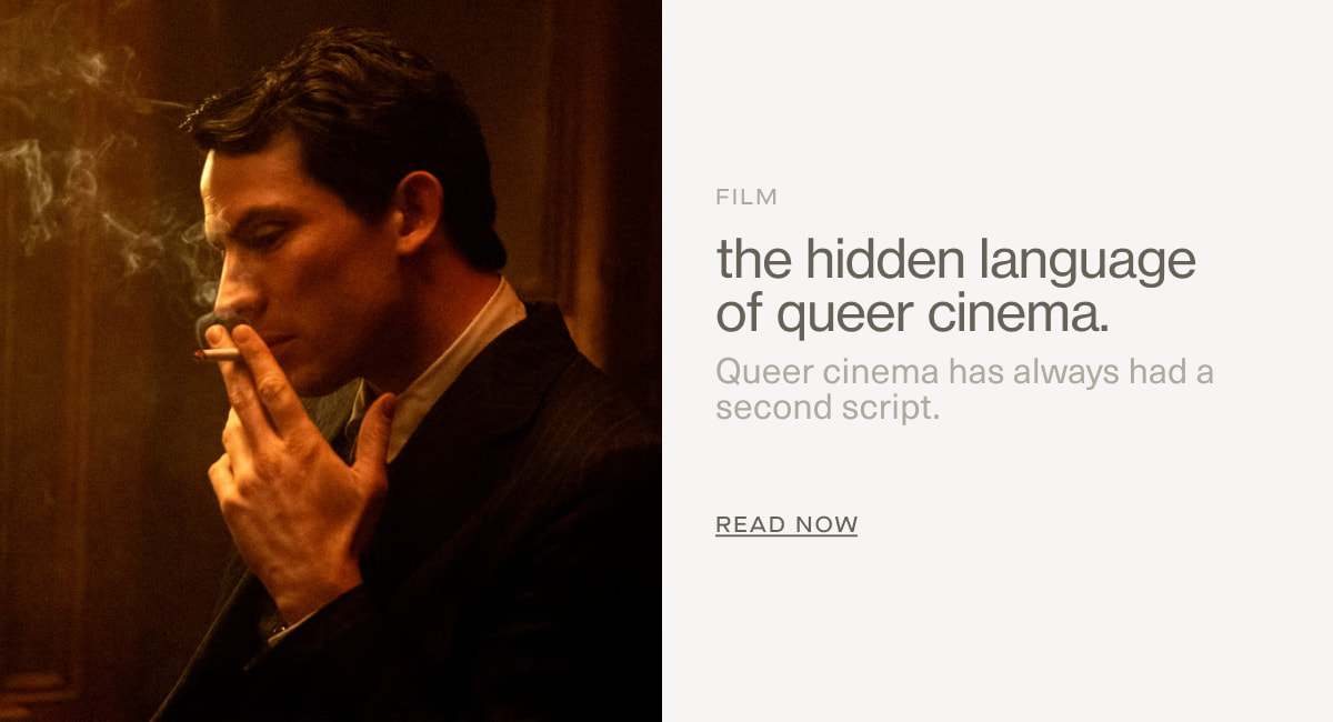 Film | the hidden language of queer cinema. | Queer cinema has always had a second script. | READ NOW