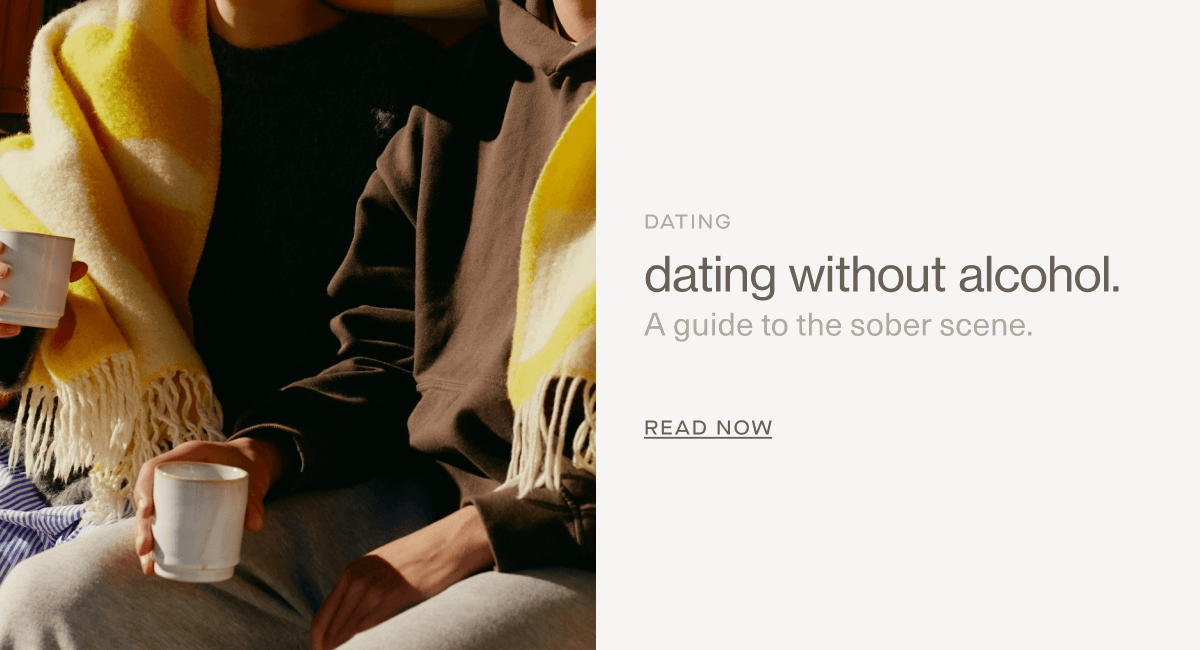 DATING | dating without alcohol. | A guide to the sober scene. | Read Now