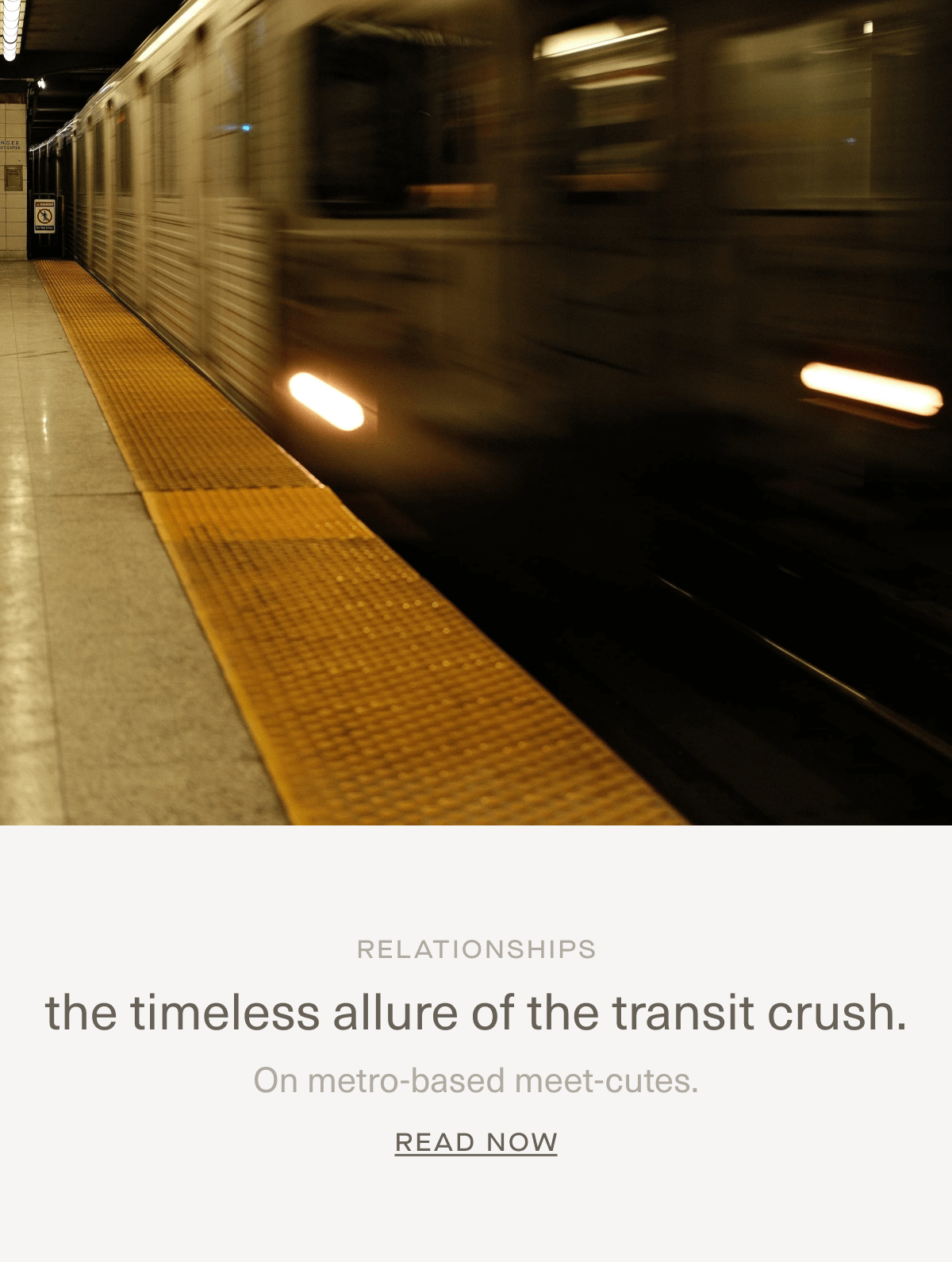 RELATIONSHIPS | The timeless allure of the transit crush. On metro-based meet-cutes. | Read Now RELATIONSHIPS | The timeless allure of the transit crush. On metro-based meet-cutes. | Read Now