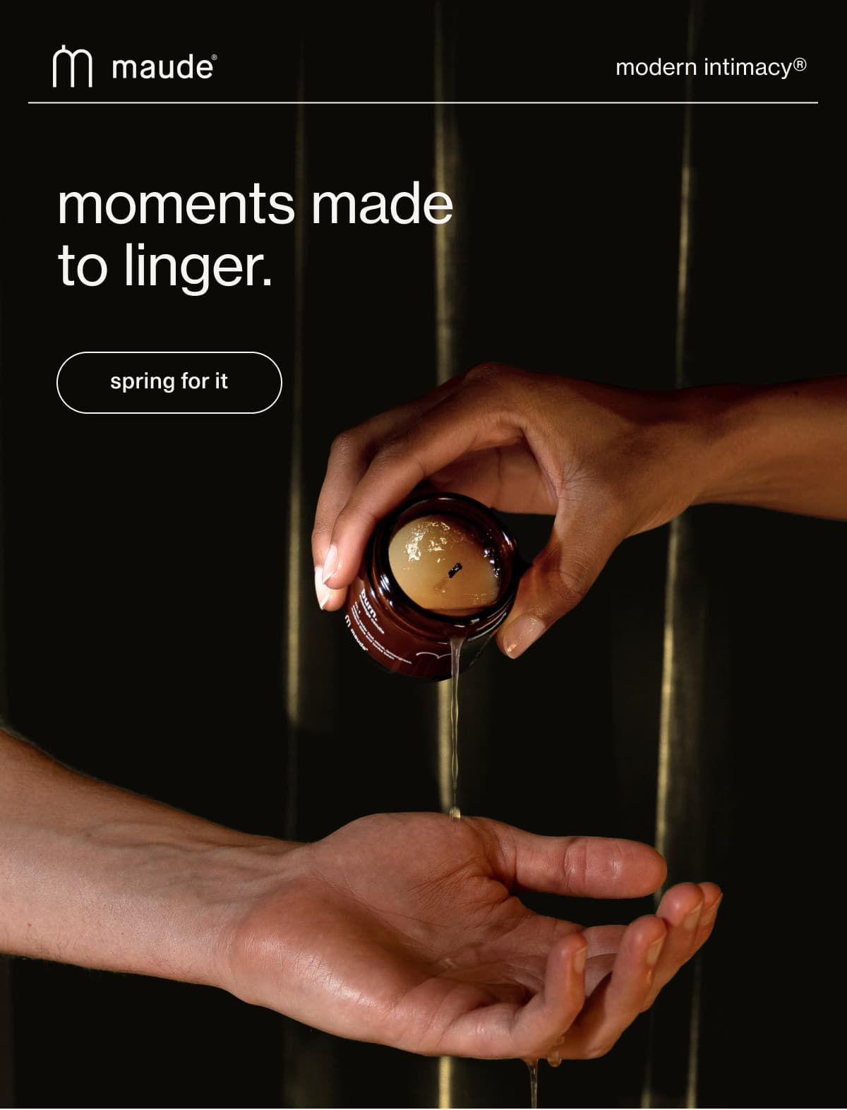 maude | modern intimacy | moments made to linger. | [ spring for it ]