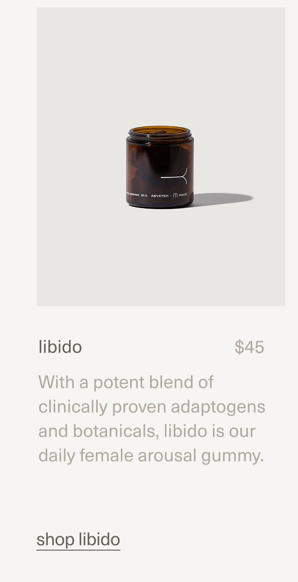 libido | $45 | With a potent blend of clinically proven adaptogens and botanicals, libido is our daily female arousal gummy. | shop libido