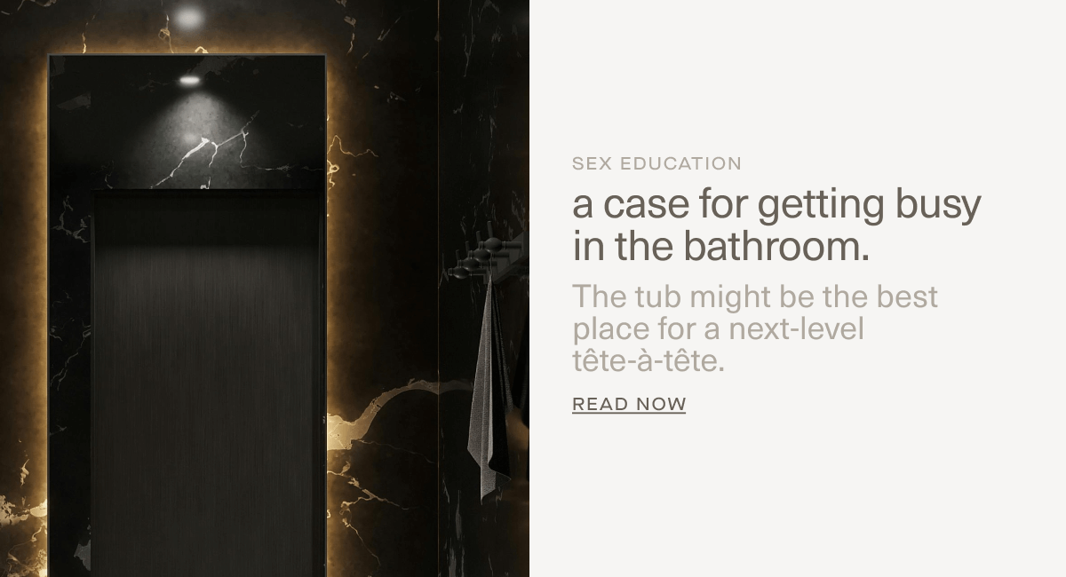 SEX EDUCATION | a case for getting busy in the bathroom. | The tub might be the best place for a next-level tête-à-tête. | Read Now SEX EDUCATION | a case for getting busy in the bathroom. | The tub might be the best place for a next-level tête-à-tête. | Read Now