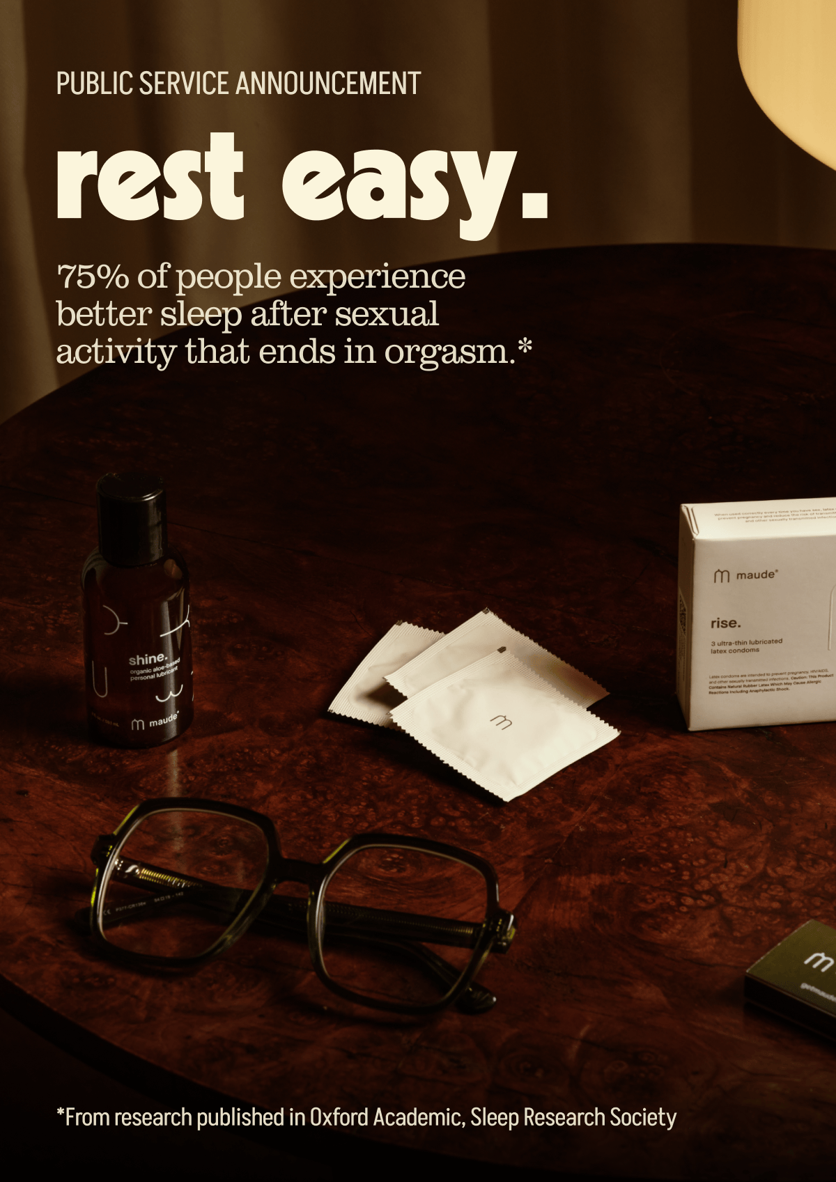 PUBLIC SERVICE ANNOUNCEMENT | rest easy. | 75% of people experience better sleep after sexual activity that ends in orgasm.* *From research published in Oxford Academic, Sleep Research Society