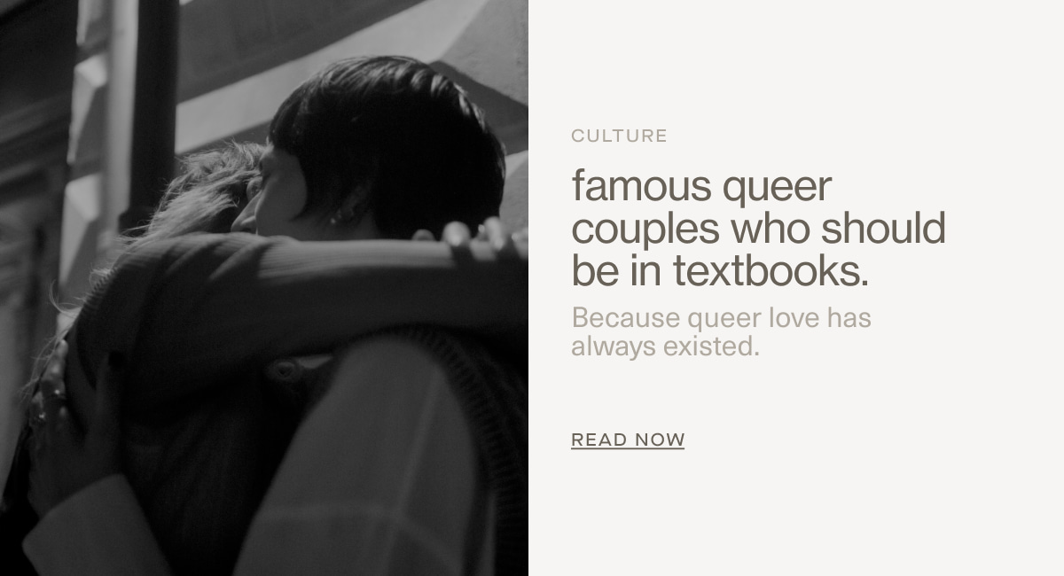 Culture | famous queer couples who should be in textbooks. | Because queer love has always existed. | READ NOW