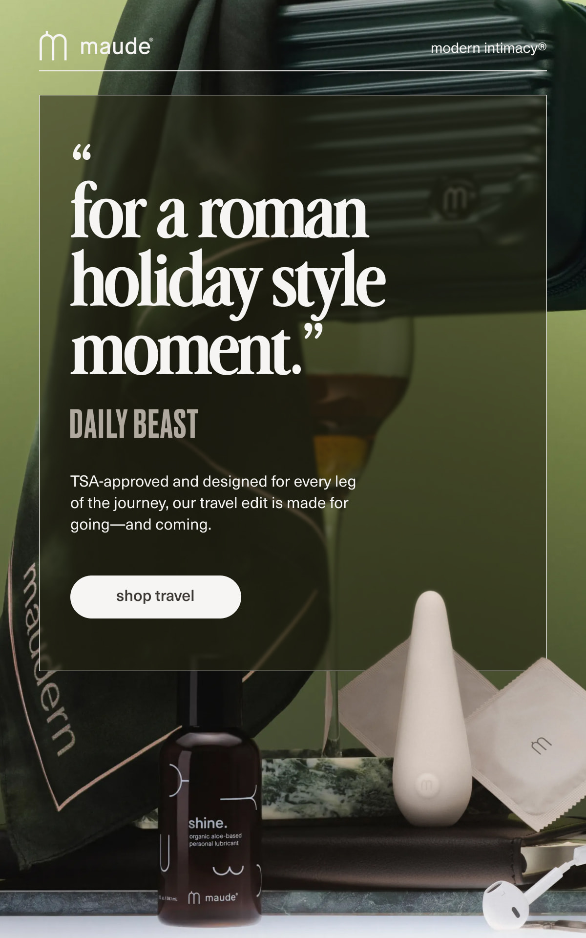 maude | modern intimacy | "for a roman holiday style moment.” - Daily Beast | TSA-approved and designed for every leg of the journey, our travel edit is made for going—and coming. | [ shop travel ]