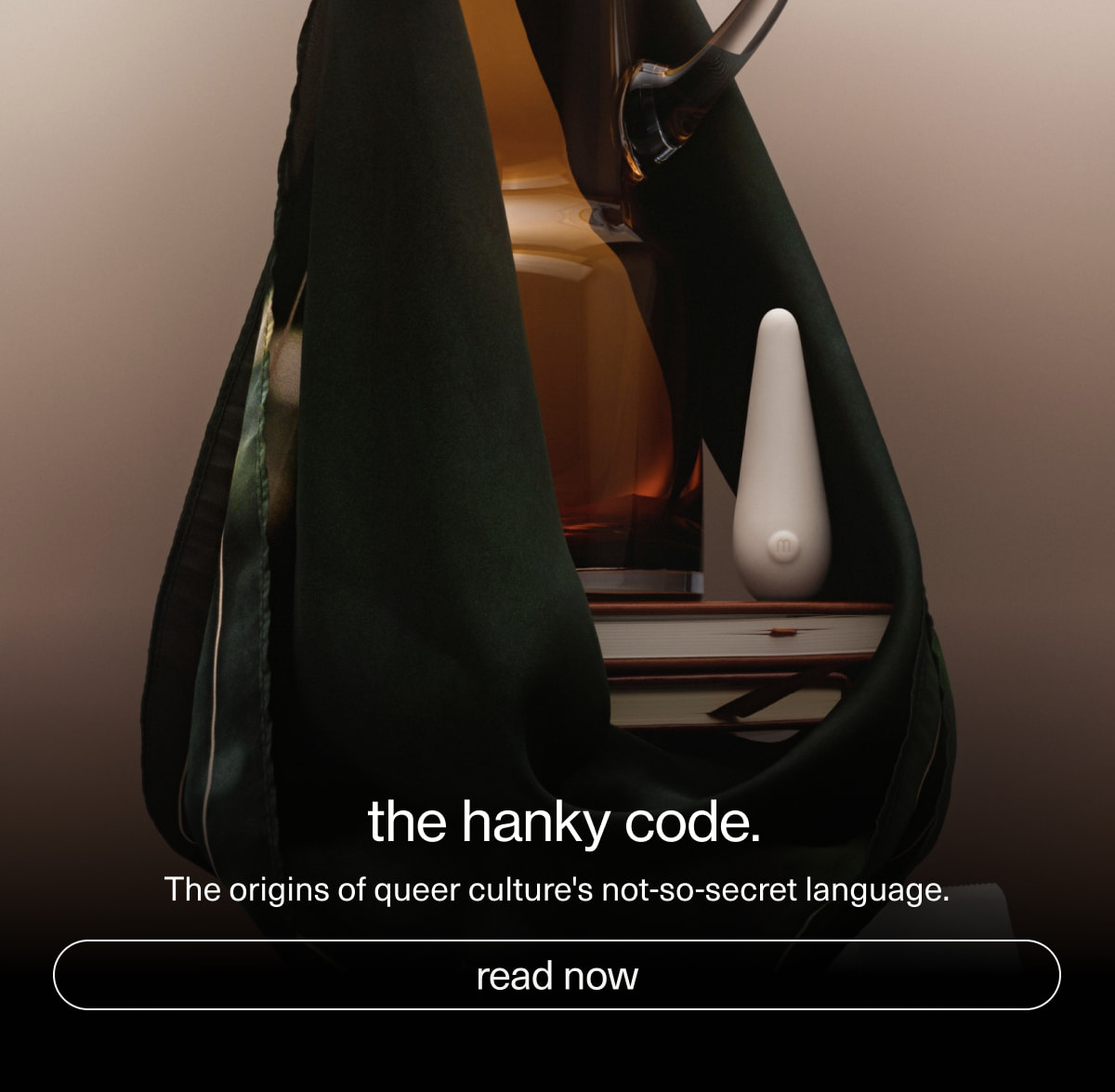 the hanky code. | The origins of queer culture's not-so-secret language. | [ read now ]