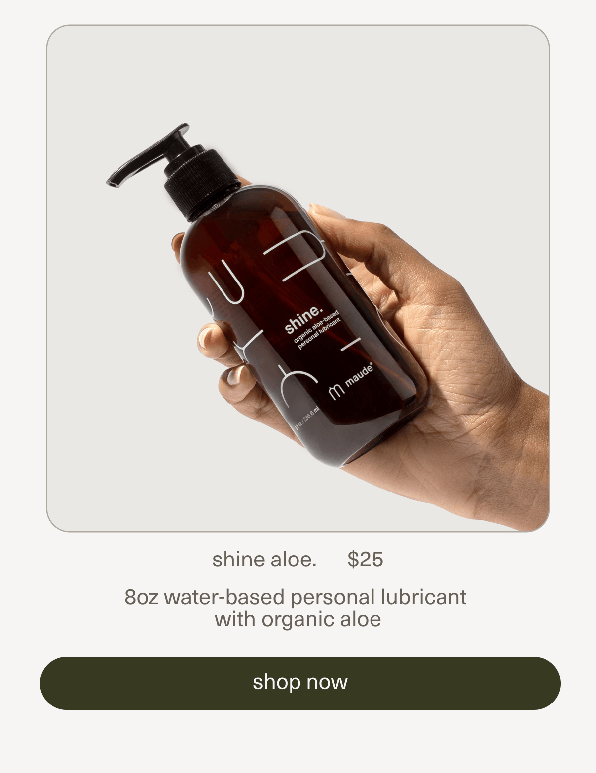 shine aloe. | $25 | 8oz water-based personal lubricant  with organic aloe | [ shop now ]