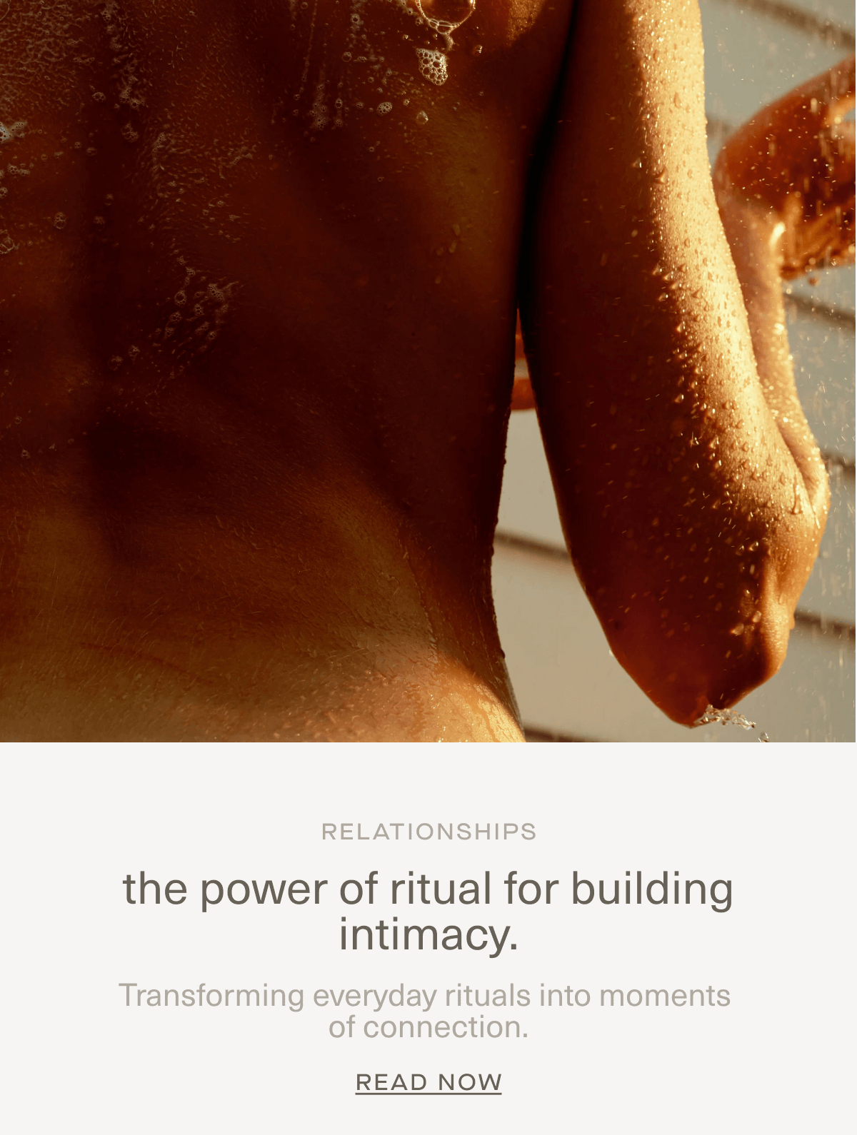 RELATIONSHIPS | the power of ritual for building intimacy. | Transforming everyday rituals into moments of connection. | Read Now RELATIONSHIPS | the power of ritual for building intimacy. | Transforming everyday rituals into moments of connection. | Read Now
